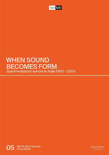 Libro When sound becomes form. Sperimentazioni sonore in Italia 1950-2000 Carlo Fatigoni