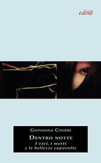 Libro Dentro notte. I vivi, i morti e le bellezze capovolte Giovanna Cinieri