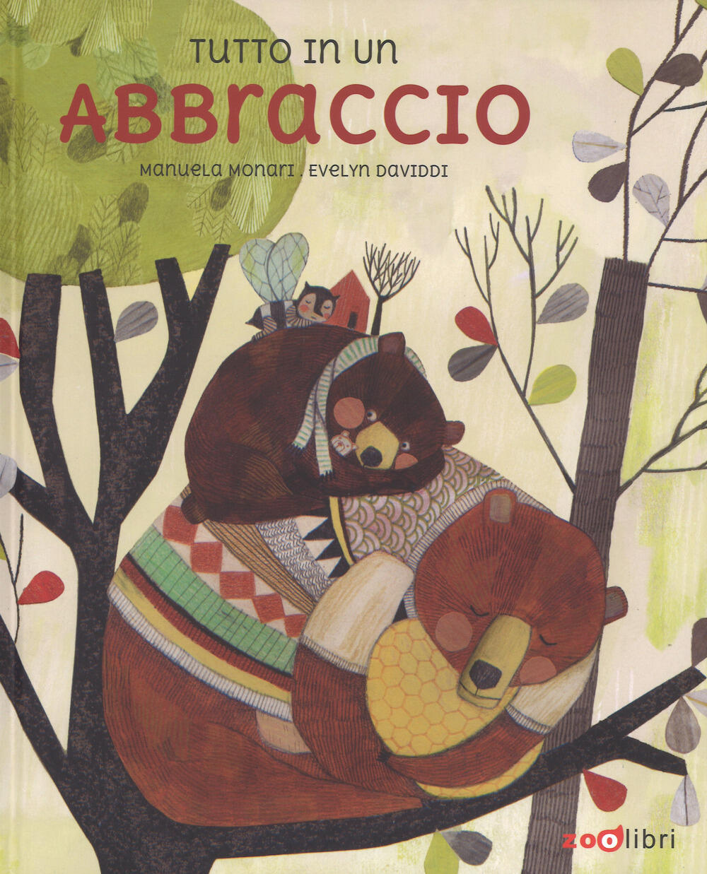 Tutto in un abbraccio Ediz a colori Manuela Monari Evelyn Daviddi Libro Zoolibri I libri illustrati