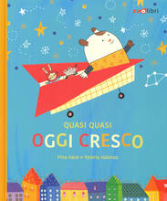 Libro Quasi quasi oggi cresco. Ediz. a colori Pina Irace