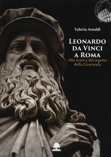 Leonardo da Vinci a Roma. Alla ricerca del segreto della Gioconda.pdf