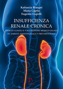 Insufficienza renale cronica. Aspetti clinici e valutazione medico-legalepar in ambito assistenziale e previdenziale.pdf