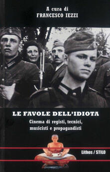 Le favole dellidiota. Cinema di registi, tecnici, musicisti e propagandisti.pdf