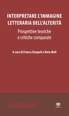 Interpretare limmagine letteraria dellalterità. Prospettive teoriche e critiche comparate.pdf