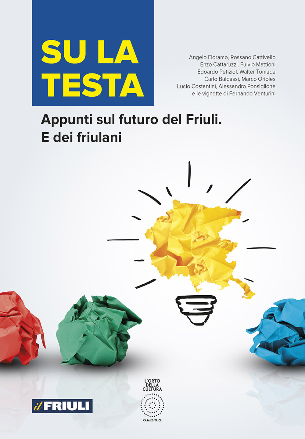 Image of Su la testa. Appunti sul futuro del Friuli. E dei friulani