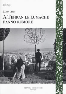 A Tehran le lumache fanno rumore.pdf