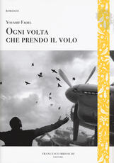 Libro Ogni volta che prendo il volo Youssef Fadel