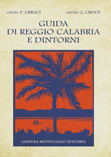 Libro Guida di Reggio Calabria e dintorni (ristampa 1928) Placido Geraci Giorgio Croci