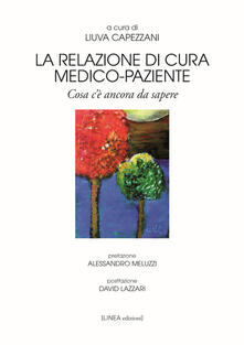 La relazione di cura medico-paziente. Cosa cè ancora da sapere.pdf