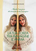 Libro La tua forza tra immagine e anima Carmen Borgese