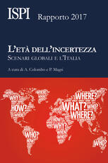 Libro L' età dell'incertezza. Scenari globali e l'Italia. Rapporto ISPI 2017