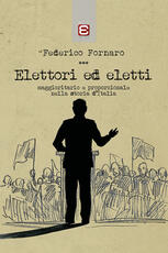 Libro Elettori ed eletti. Maggioritario e proporzionale nella storia d'Italia Federico Fornaro