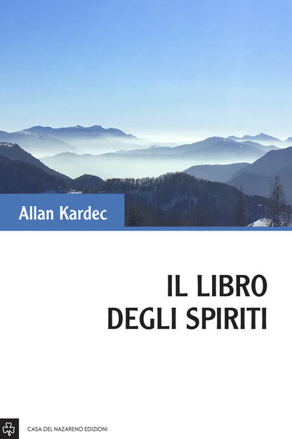 Il Libro Degli Spiriti Allan Kardec Libro Casa Del Nazareno Ibs