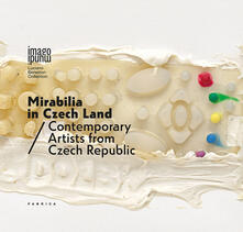 Mirabilia in Czech land. Contemporary artists from Czech Republic. Ediz. italiana e inglese.pdf
