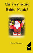Libro Chi avrà ucciso Babbo Natale? Enrico Silvestri