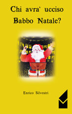 Libro Chi avrà ucciso Babbo Natale? Enrico Silvestri