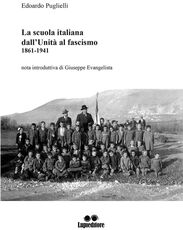 Libro La scuola italiana dall'Unità al fascismo (1861-1941) Edoardo Puglielli