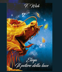 Libro Eleya. Il potere della luce F. Wish