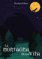 Libro La montagna della vita Pierluca Cifani