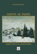 Libro Gente di paese. Racconti popolari Marco De Luca Radocchia