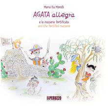 Agata allegra e le masserie fortificate-Agata allegra and the fortified masserie. Ediz. illustrata. Vol. 6.pdf