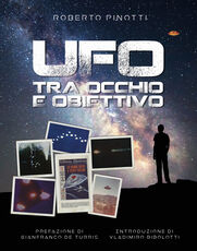 Libro UFO. Tra occhio e obiettivo Roberto Pinotti