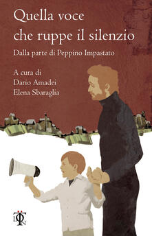 Quella voce che ruppe il silenzio. Dalla parte di Peppino Impastato.pdf