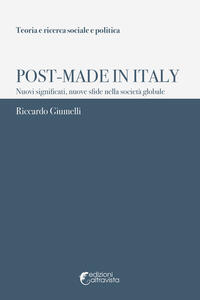 Libro Post-Made in Italy. Nuovi significati, nuove sfide nella società globale Riccardo Giumelli