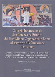 Collegio internazionale san Lorenzo da Brindisi dei frati Minori Cappuccini in Roma al servizio della formazione (1908-2018).pdf