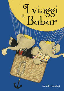 I viaggi di Babar. Ediz. a colori.pdf