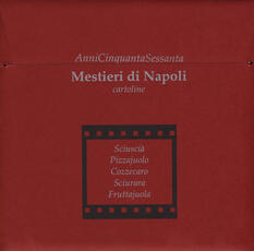 Libro Mestieri di Napoli. AnniCinquantaSessanta. Sciuscià, Pizzajuolo, Cozzecaro, Sciurara, Fruttajuola