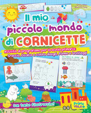 Libro Il mio piccolo mondo di cornicette. Attività di pregrafismo per la scuola primaria: traccia, ricalca e colora disegni, forme e tratteggi. Ediz. a colori Giulia Alfieri