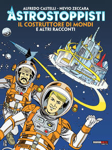 Il costruttore di mondi e altri racconti. Gli astrostoppisti.pdf