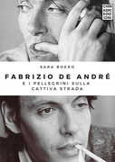 Libro Fabrizio De Andrè e i pellegrini sulla cattiva strada Sara Boero