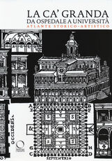 Libro La Ca' Granda da ospedale a università. Atlante storico-artistico Giovanni Agosti Jacopo Stoppa