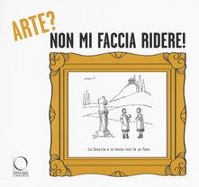 Arte? non mi faccia ridere! La critica darte secondo il disegnatore umorista.pdf