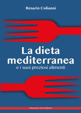 Libro La dieta mediterranea e i suoi preziosi alimenti Rosario Colianni