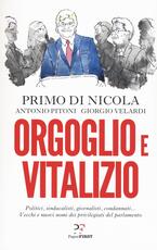 Libro Orgoglio e vitalizio Primo Di Nicola Antonio Pitoni Giorgio Velardi