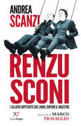 Libro Renzusconi. L'allievo ripetente che (non) superò il maestro Andrea Scanzi Domenico De Masi