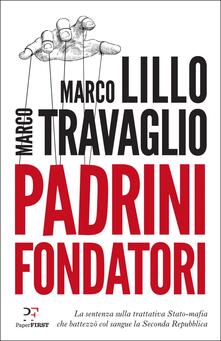 Padrini fondatori. La sentenza sulla trattativa Stato-mafia che battezzò col sangue la Seconda Repubblica.pdf
