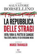 Libro La repubblica delle stragi. 1978/1994, Il patto di sangue tra Stato, mafia, P2 ed eversione nera