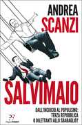 Libro Salvimaio. Dall'inciucio al populismo: terza Repubblica o dilettanti allo sbaraglio? Andrea Scanzi