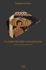 Libro Da Libio Severo ai paleologo. Ricerche storiche sul salernitano Fernando La Greca