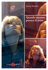 Libro Quando eravamo portieri di notte Tomas Bassini