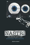 Libro Nastri. Una favola post-rock Stefano Solventi