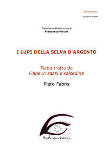 I lupi della selva dargento. Ediz. in braille.pdf