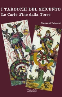 Image of I tarocchi del Seicento. Le carte Fine dalla Torre