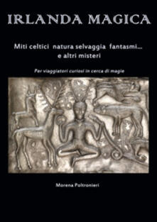 Irlanda magica. Miti celtici, natura selvaggia, fantasmi... e altri misteri.pdf