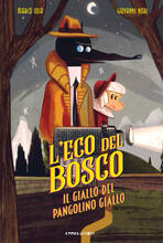 Libro Il giallo del Pangolino giallo. L'Eco del bosco Marco Iosa