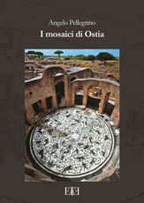 Libro I mosaici di Ostia. Con cartina Angelo Pellegrino